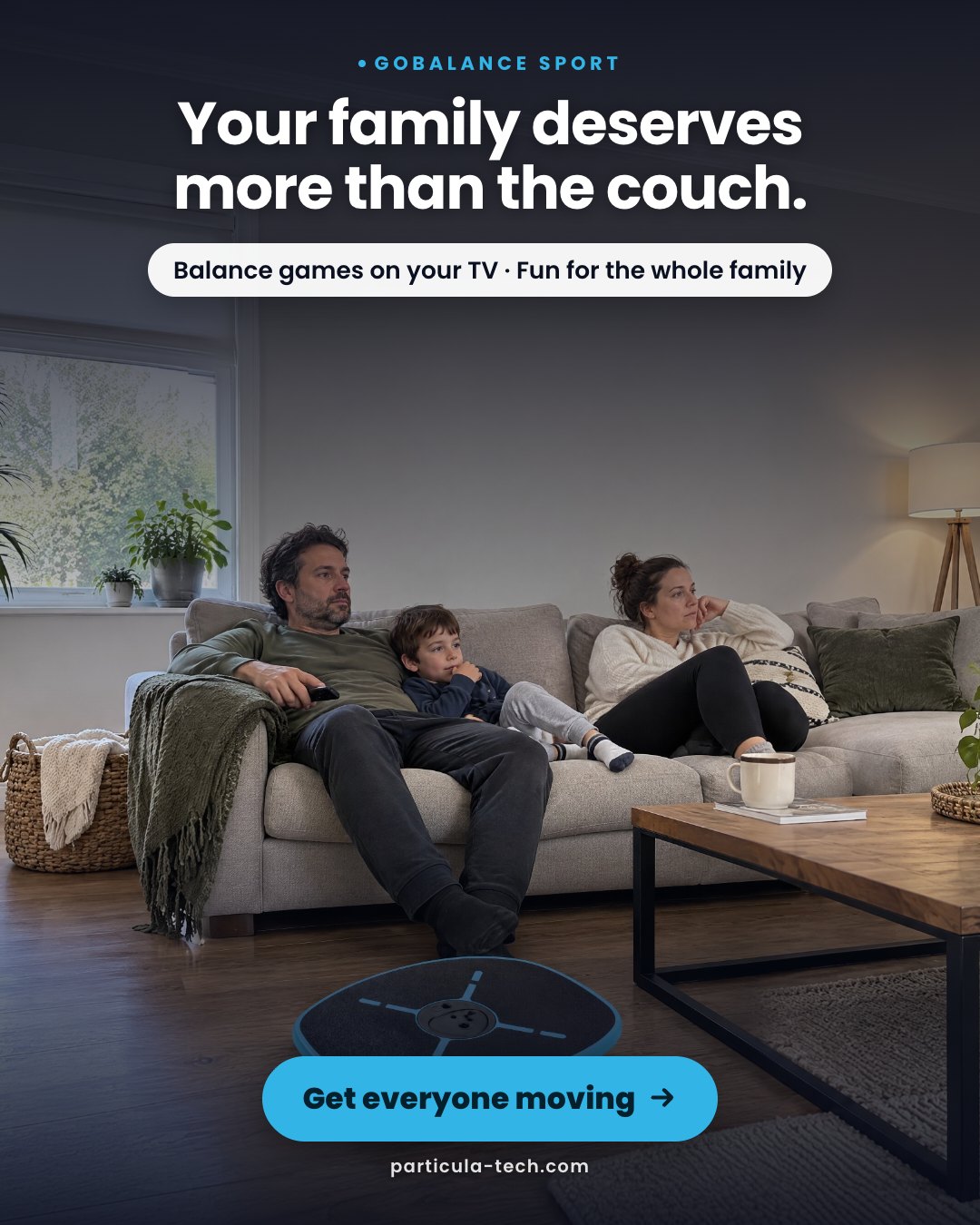 Your family deserves more than the couch.