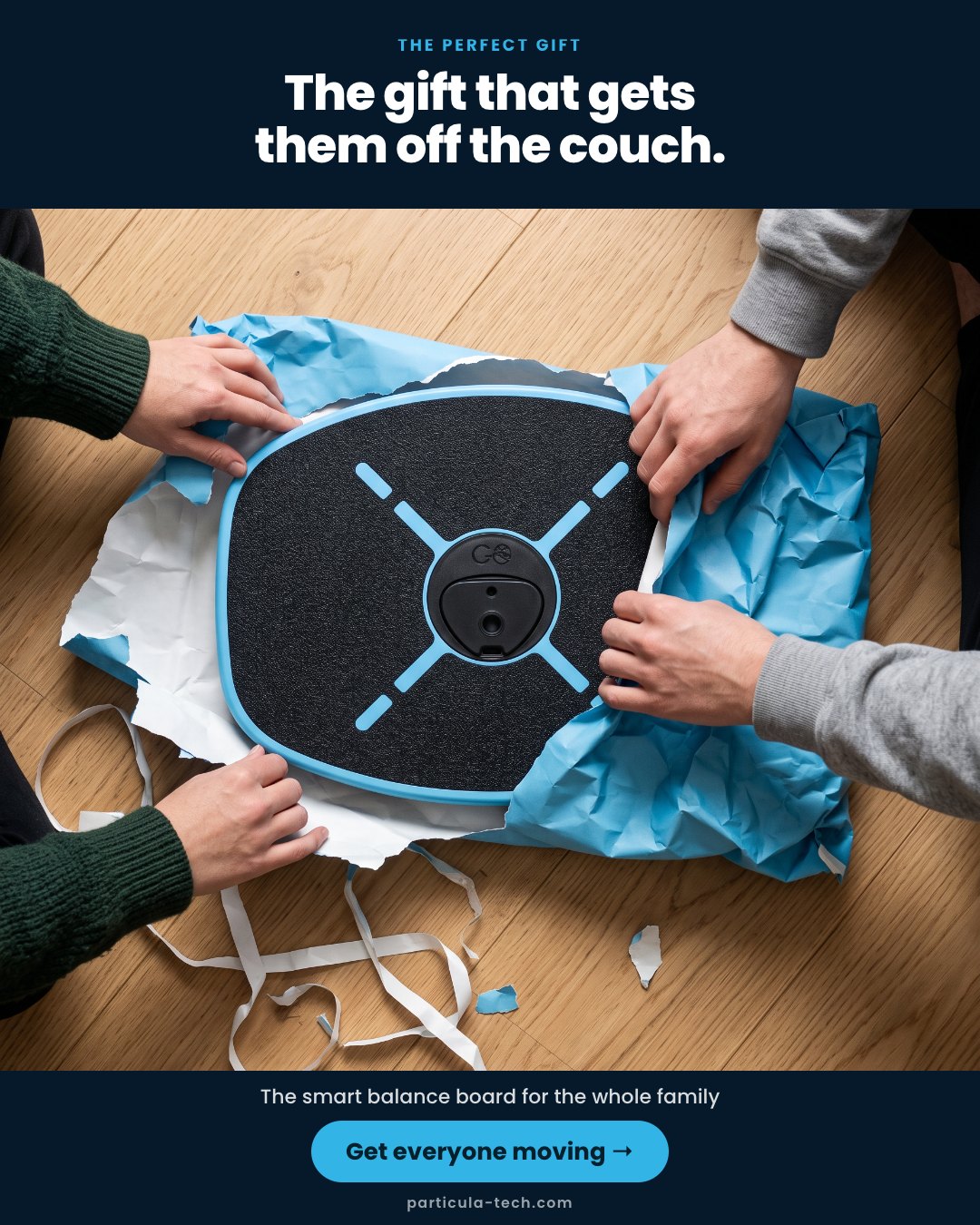 The gift that gets them off the couch.