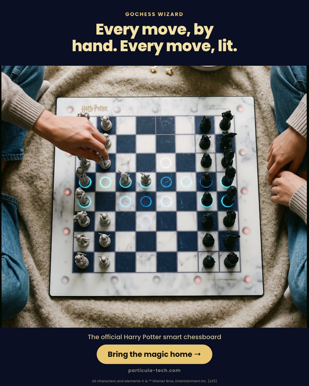Every move, by hand. Every move, lit.